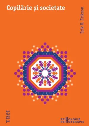 Copilărie şi societate - Erik H. Erikson