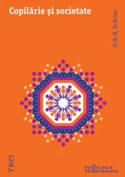 Copilarie si societate/Erik H. Erikson