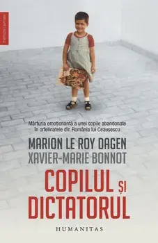 Copilul si dictatorul/Marion Le Roy Dagen, Xavier-Marie Bennot