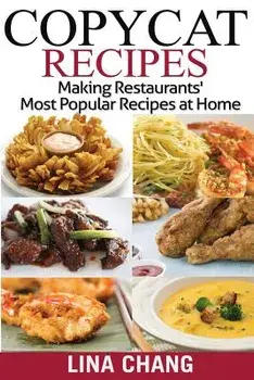 Copycat Recipes ***black and White Edition***: Making Restaurants? Most Popular Recipes at Home, Paperback/Lina Chang