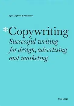 Copywriting Third Edition. Successful writing for design, advertising and marketing, Paperback/Mark Shaw