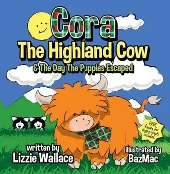 Cora, the Highland Cow. The Day the Puppies Escaped, Paperback/Lizzie Wallace
