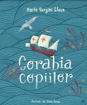Corabia copiilor/Mario Vargas Llosa