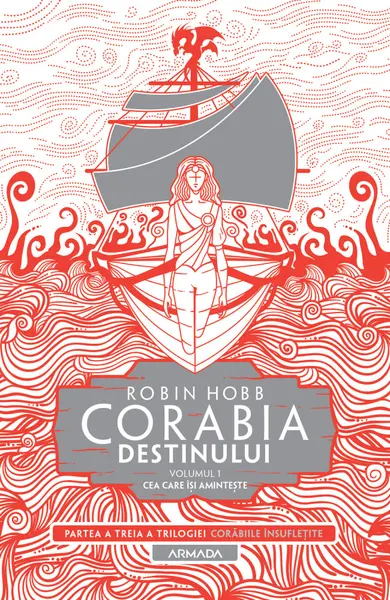 Corabia destinului. Volumul I: Cea care isi aminteste | Robin Hobb