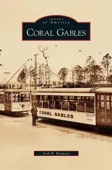 Coral Gables, Hardcover/Seth H. Bramson