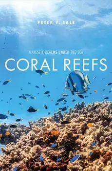 Coral Reefs: Majestic Realms Under the Sea, Hardcover/Peter F. Sale