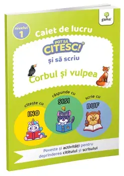 Corbul si vulpea. Caiet de lucru. Nivelul 1/***