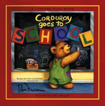 Corduroy Goes to School, Hardcover/Don Freeman