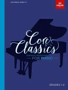 Core Classics - Grades 1-2. Essential Repertoire for Piano/***