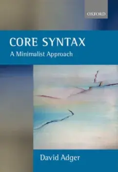 Core Syntax. A Minimalist Approach, Paperback/David Adger