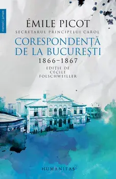 Corespondenta de la Bucuresti. 1866-1867/Emile Picot