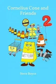 Cornelius Cone and Friends 2. Sam's Trip and Slip, Paperback/Steve Boyce