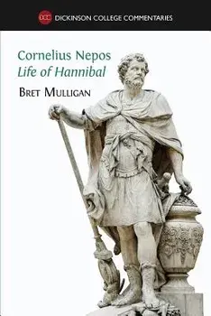 Cornelius Nepos, Life of Hannibal: Latin Text, Notes, Maps, Illustrations and Vocabulary, Paperback/Bret Mulligan