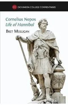 Cornelius Nepos, Life of Hannibal: Latin text, notes, maps, illustrations and vocabulary - Bret Mulligan