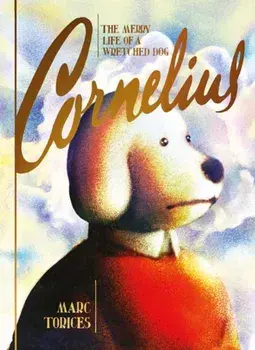 Cornelius. The Merry Life of a Wretched Dog, Hardback/Marc Torices