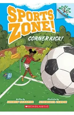 Corner Kick!: A Branches Book (Sports Zone! #2) - Andrew Maraniss