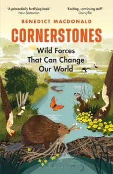 Cornerstones. Wild Forces That Can Change Our World, Paperback/Benedict Macdonald