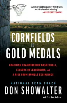 Cornfields to Gold Medals. USA Basketball, Lessons in Leadership, and a Rise from Humble Beginnings, Hardback/Pete Van Mullem