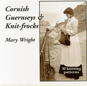 Cornish Guernseys and Knit-frocks, Paperback/Mary Wright