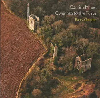 Cornish Mines. Gwennap to the Tamar, Paperback/Barry Gamble