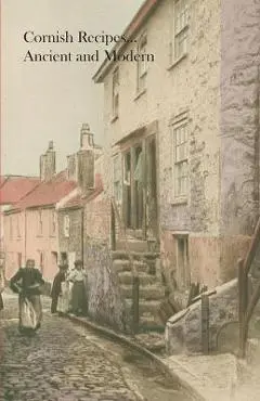 Cornish Recipes...Ancient and Modern - Cornwall Women's Institutes