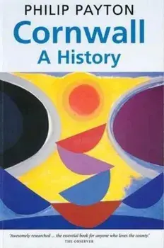 Cornwall: A History. Revised and updated edition, Paperback/Philip Payton