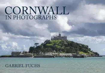 Cornwall in Photographs, Paperback/Gabriel Fuchs