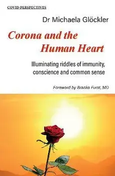 Corona and the Human Heart. Illuminating riddles of immunity, conscience and common sense, Paperback/Michaela Gloeckler