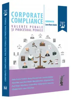 Corporate compliance. Valente penale si procesual penale/Laura Maria Stanila