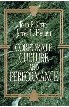 Corporate Culture and Performance - John P. Kotter