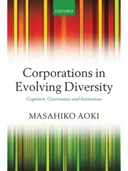 Corporations in Evolving Diversity. Cognition, Governance, and Institutions, Paperback/Masahiko Aoki