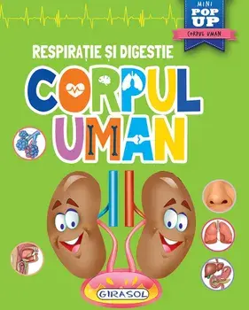 Corpul uman. Respiratie si digestie/***