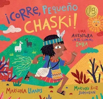 ¡Corre, Pequeño Chaski!, Hardcover/Mariana Llanos