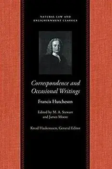 Correspondence & Occasional Writings of Francis Hutcheson, Paperback/Francis Hutcheson