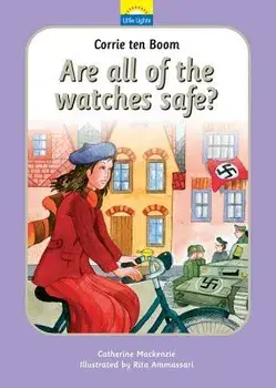 Corrie ten Boom: Are All of the Watches Safe?, Hardcover/Catherine MacKenzie