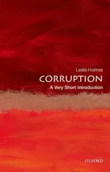Corruption: A Very Short Introduction, Paperback/Leslie Holmes