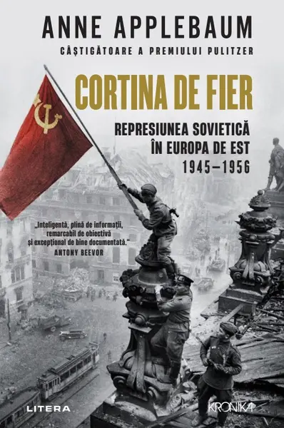 Cortina de Fier. Represiunea sovietica in Europa de Est, 1945-1956