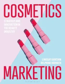 Cosmetics Marketing. Strategy and Innovation in the Beauty Industry, Paperback/***