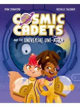 Cosmic Cadets and the Universal Uni-korn, Paperback/Ryan Crawford
