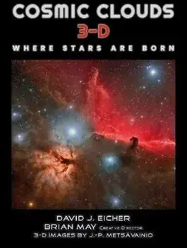 Cosmic Clouds 3-D. Where Stars Are Born, Hardback/David Eicher