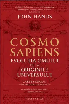 Cosmo Sapiens. Evolutia omului de la originile universului/John Hands