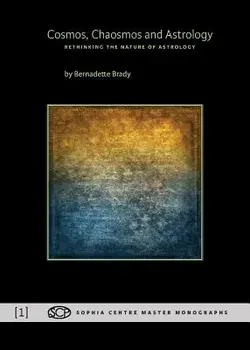 Cosmos, Chaosmos and Astrology, Paperback/Bernadette Brady
