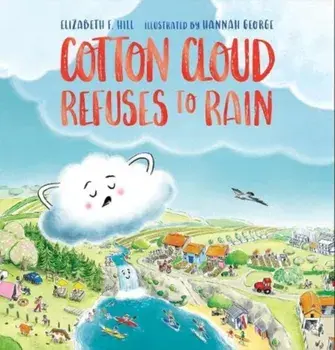 Cotton Cloud Refuses to Rain, Paperback/Elizabeth F. Hill