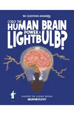 Could the Human Brain Power a Light Bulb? - Olivia Watson