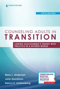 Counseling Adults in Transition, Fifth Edition: Linking Schlossberg's Theory with Practice in a Diverse World, Paperback/Mary Anderson