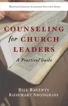 Counseling for Church Leaders: A Practical Guide, Paperback/Bill Bagents