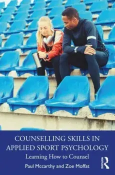 Counselling Skills in Applied Sport Psychology. Learning How to Counsel, Paperback/Zoe Moffat