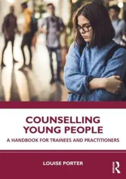 Counselling Young People. A Handbook for Trainees and Practitioners, Paperback/***
