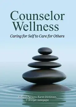 Counselor Wellness: Caring for Self to Care for Others, Paperback/Richard D. Parsons
