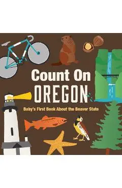 Count on Oregon: Baby's First Book about the Beaver State - Nicole Larue